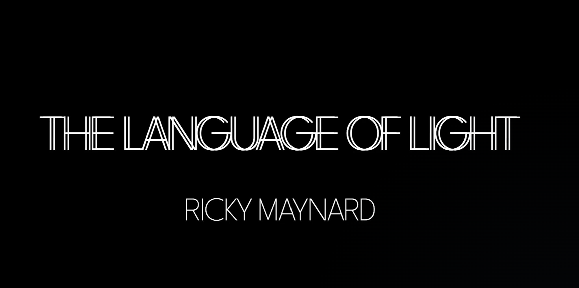 THE LANGUAGE OF LIGHT: RICKY MAYNARD
