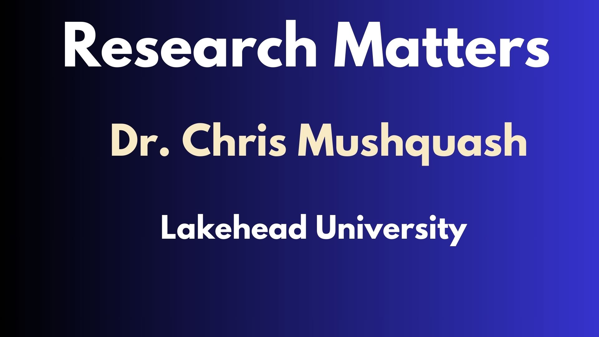 Research Matters - Episode 22 - Dr. Chris Mushquash