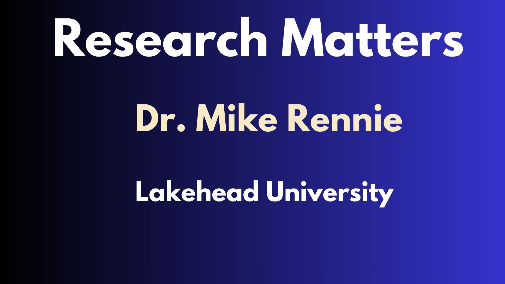 Research Matters - Episode 11 - Dr. Mike Rennie