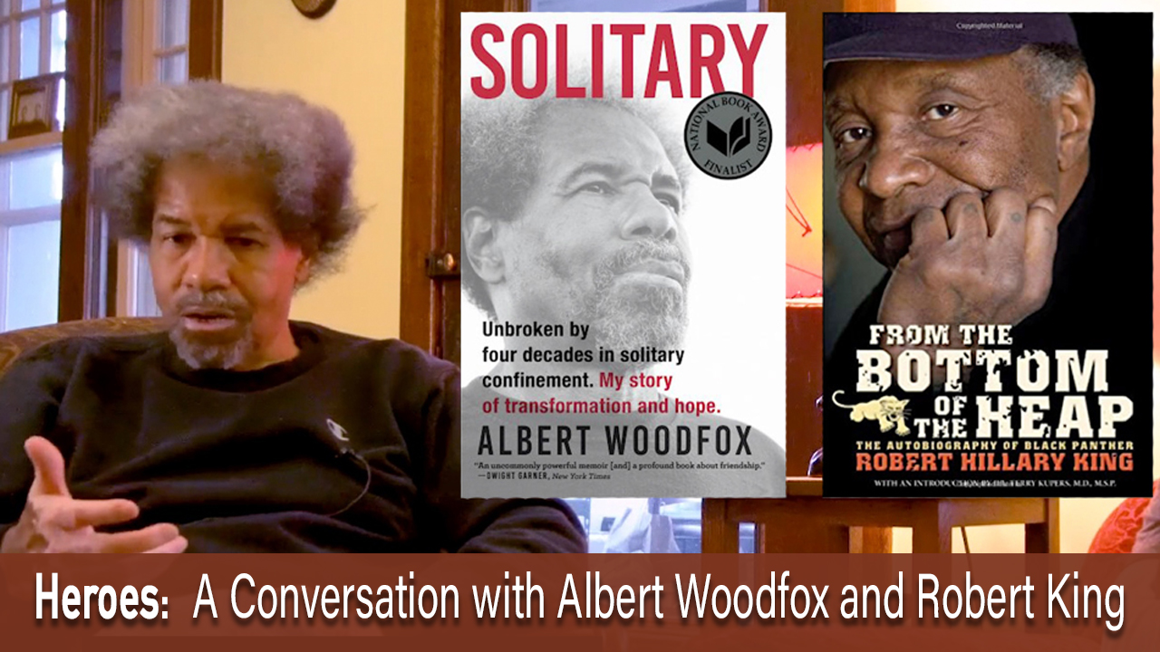 Heroes: A Conversation with Albert Woodfox and Robert King