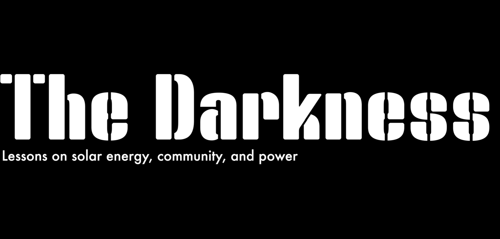 The Darkness: Lessons on Solar Energy, Community, and Power