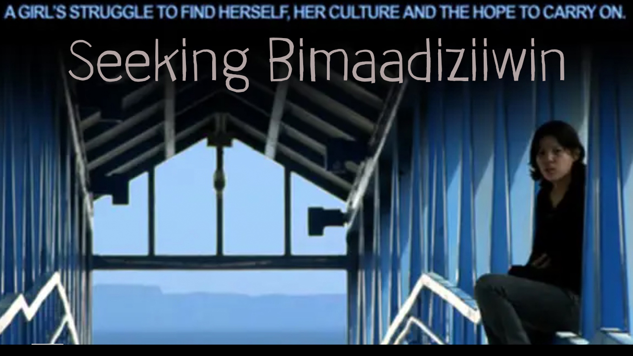 Seeking Bimaadiziiwin 