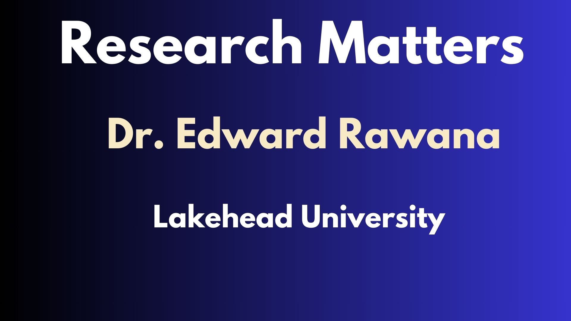 Research Matters - Episode 8 - Dr. Edward Rawana