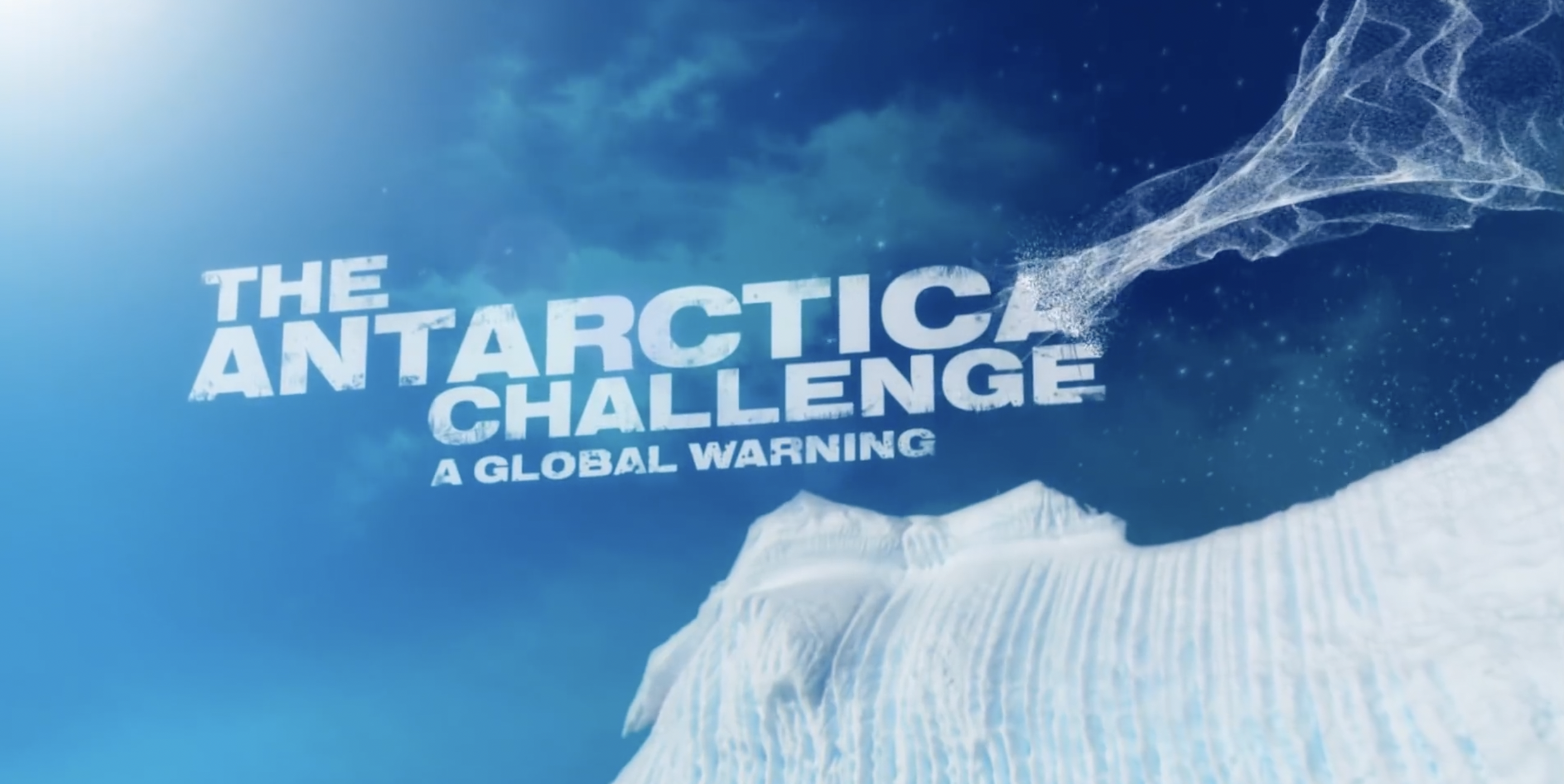 The Antarctica Challenge - A Global Warning