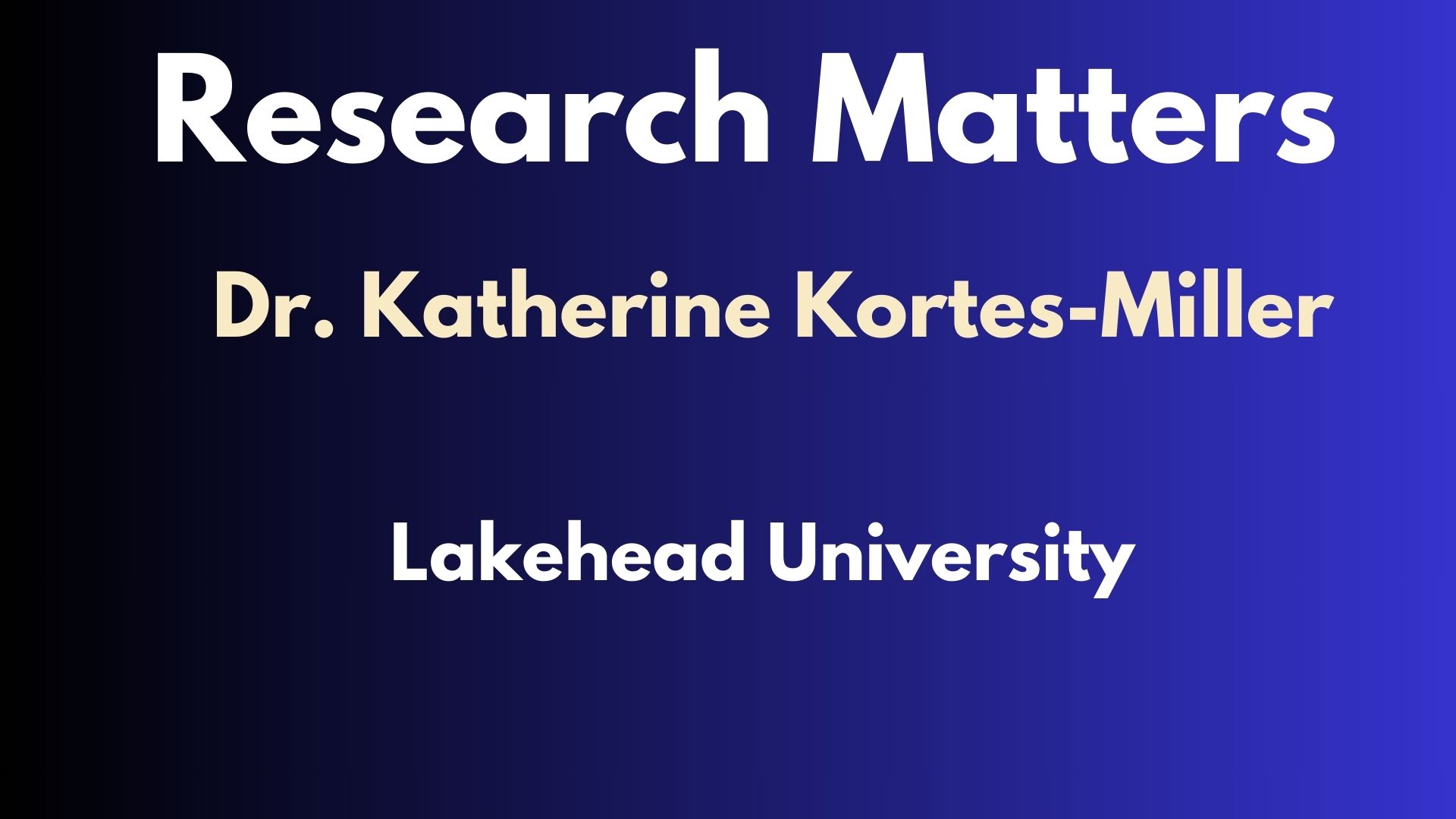 Research Matters - Episode 19 - Dr. Katherine Kortes-Miller