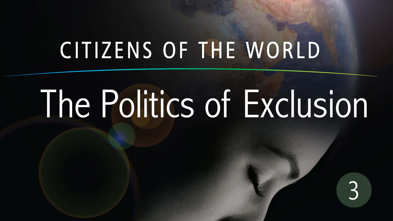 The Politics of Exclusion - Citizens of the World Series