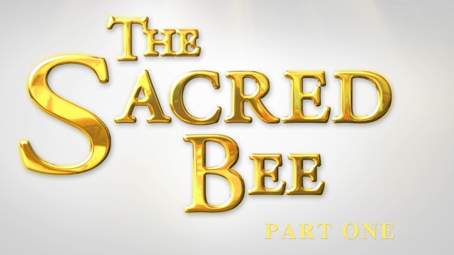 The Sacred Bee - Part 1