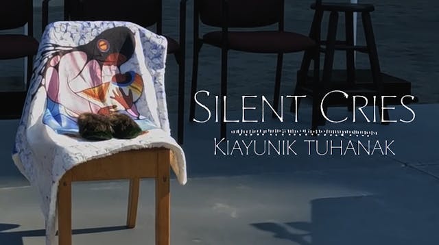 Silent Cries / Kiayunik Tuhanak 