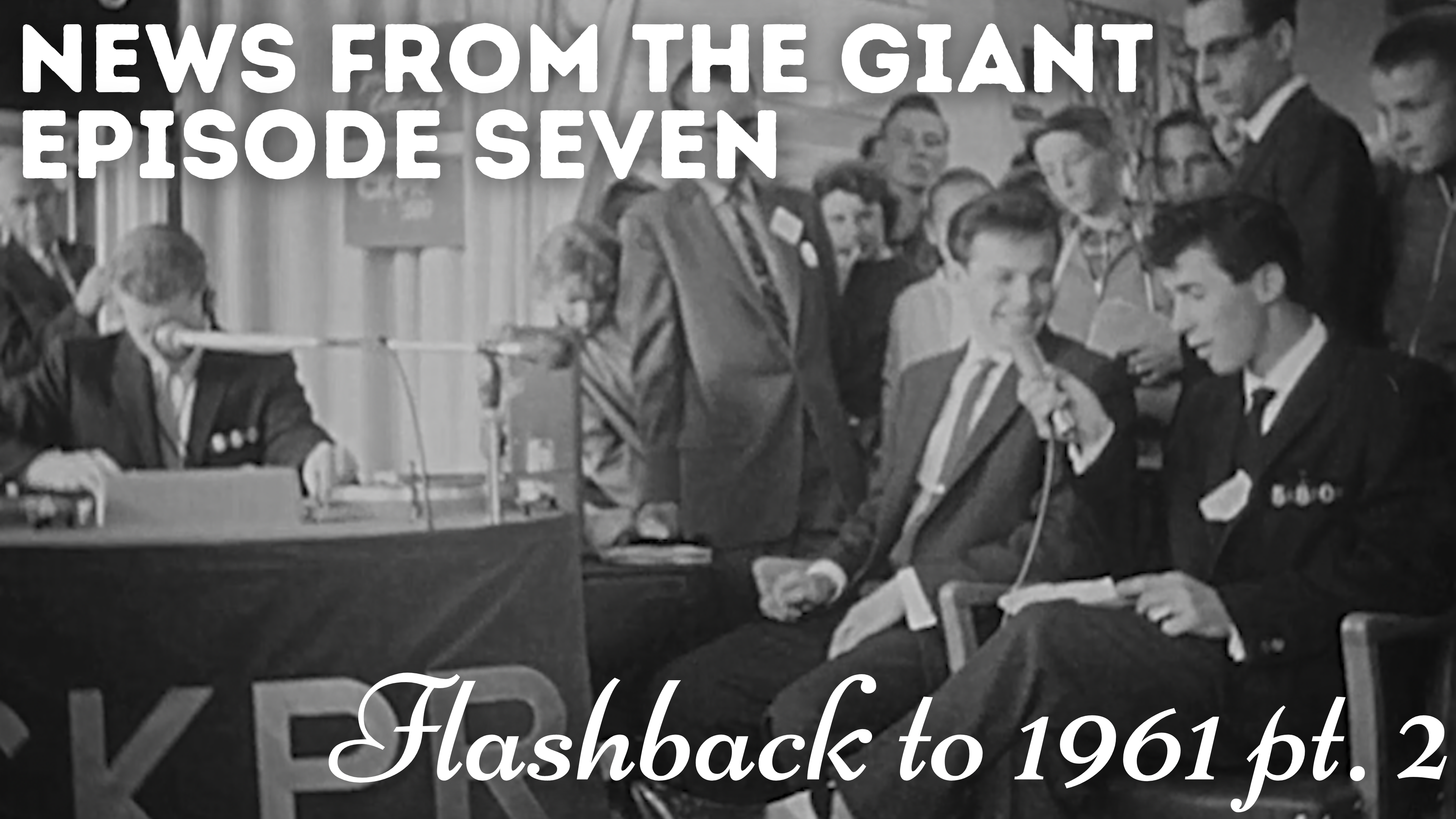 News from the Giant - Episode Seven