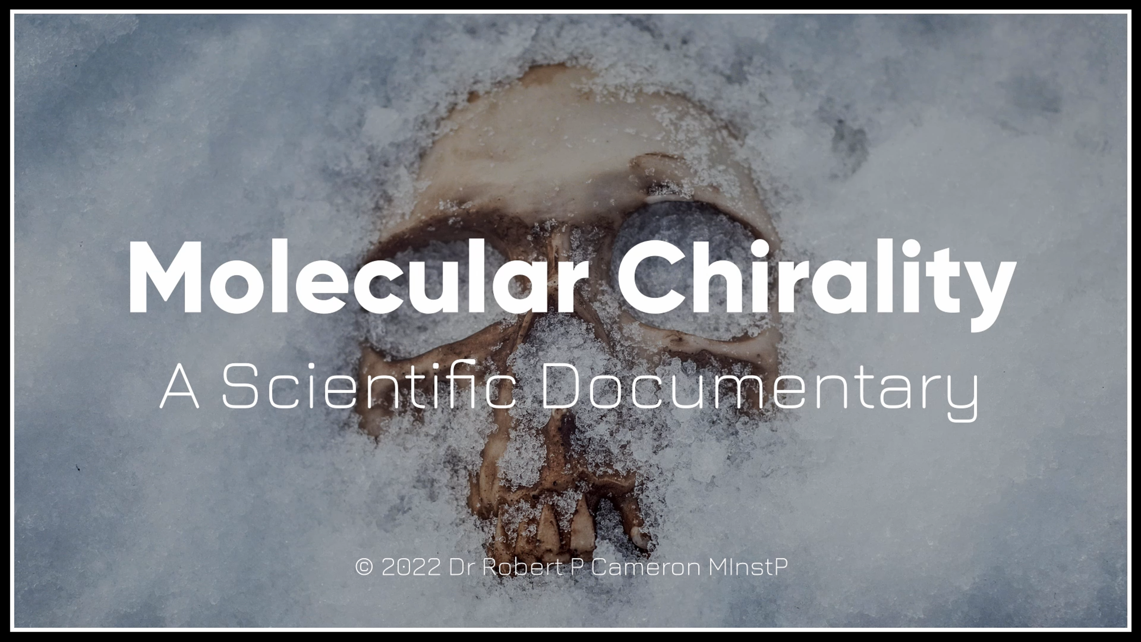 Molecular Chirality: A Scientific Documentary 