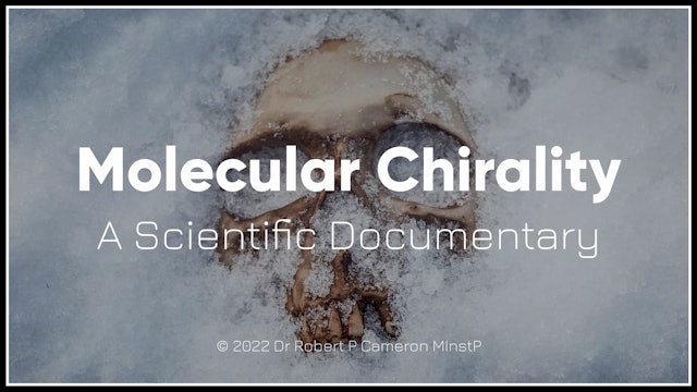 Molecular Chirality: A Scientific Documentary 