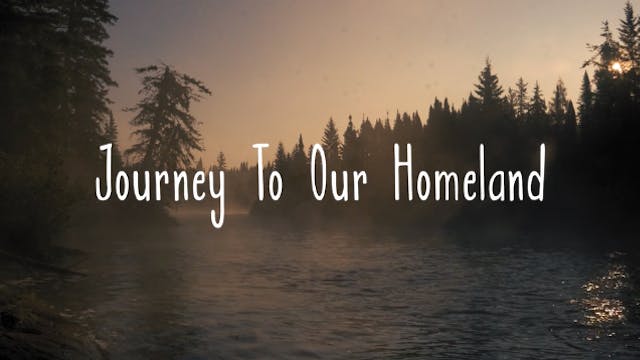Journey To Our Homelands
