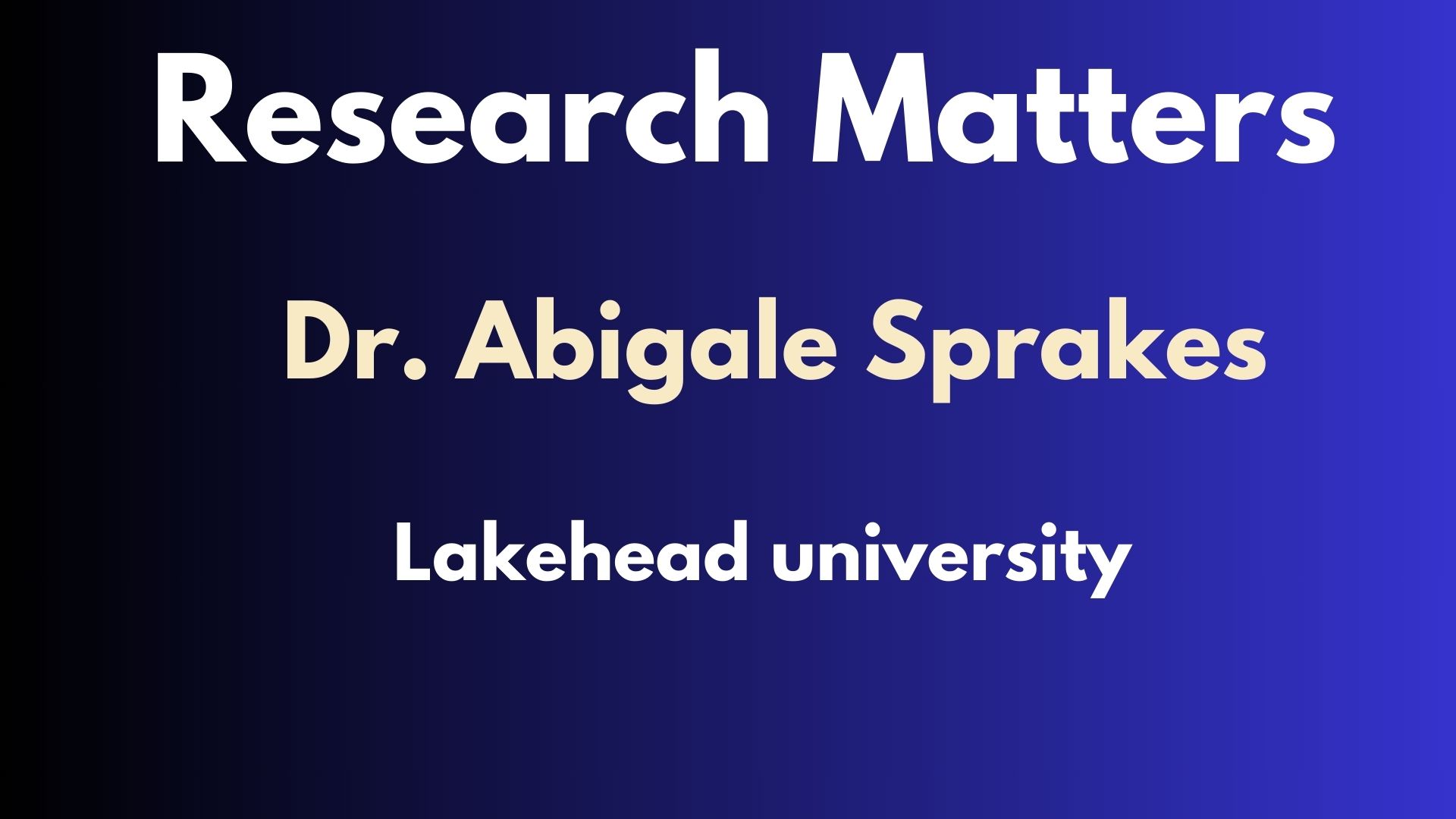 Research Matters - Episode 20 - Dr. Abigale Sprakes
