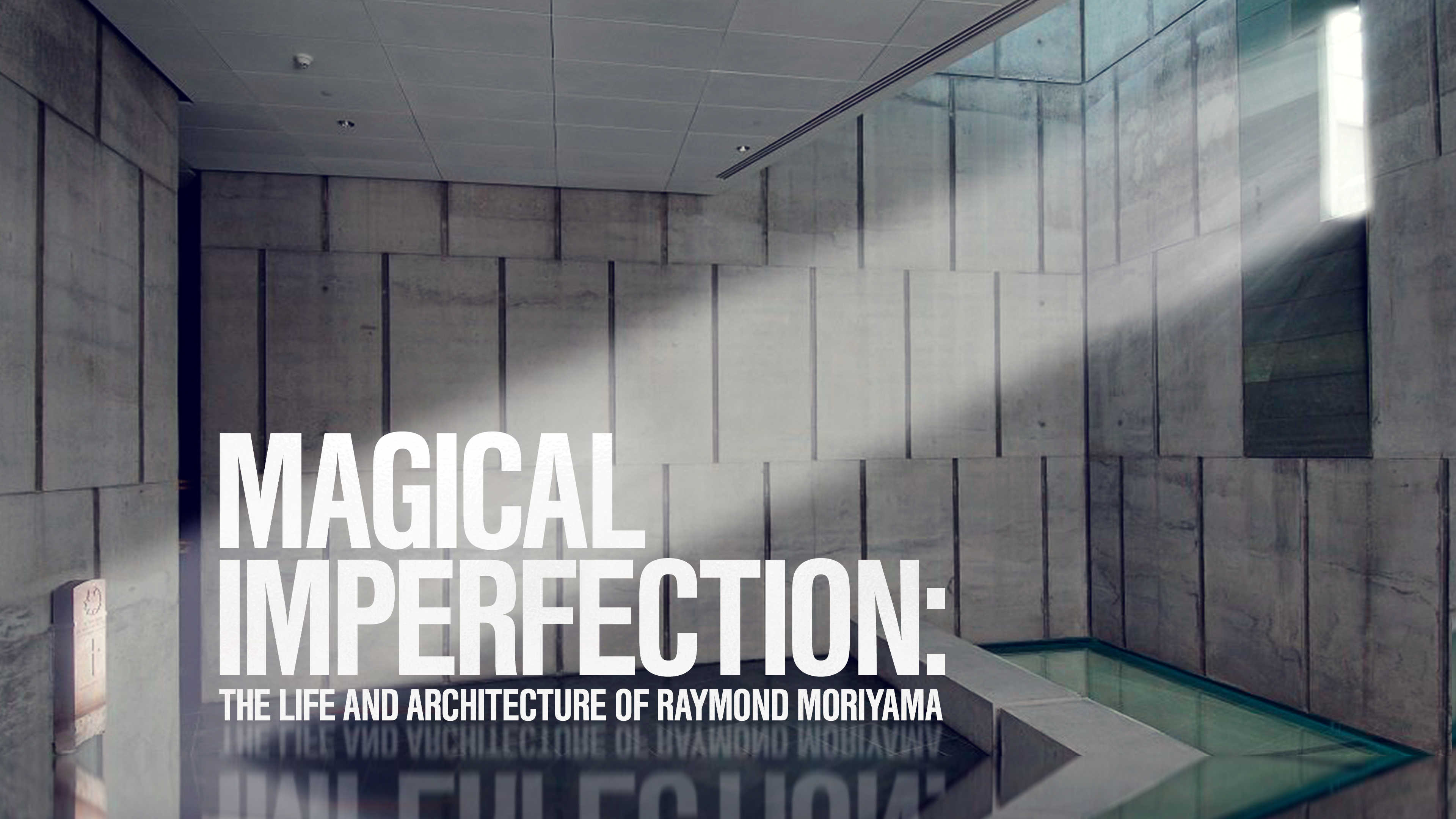 Magical Imperfection: The Life and Architecture of Raymond Moriyama 