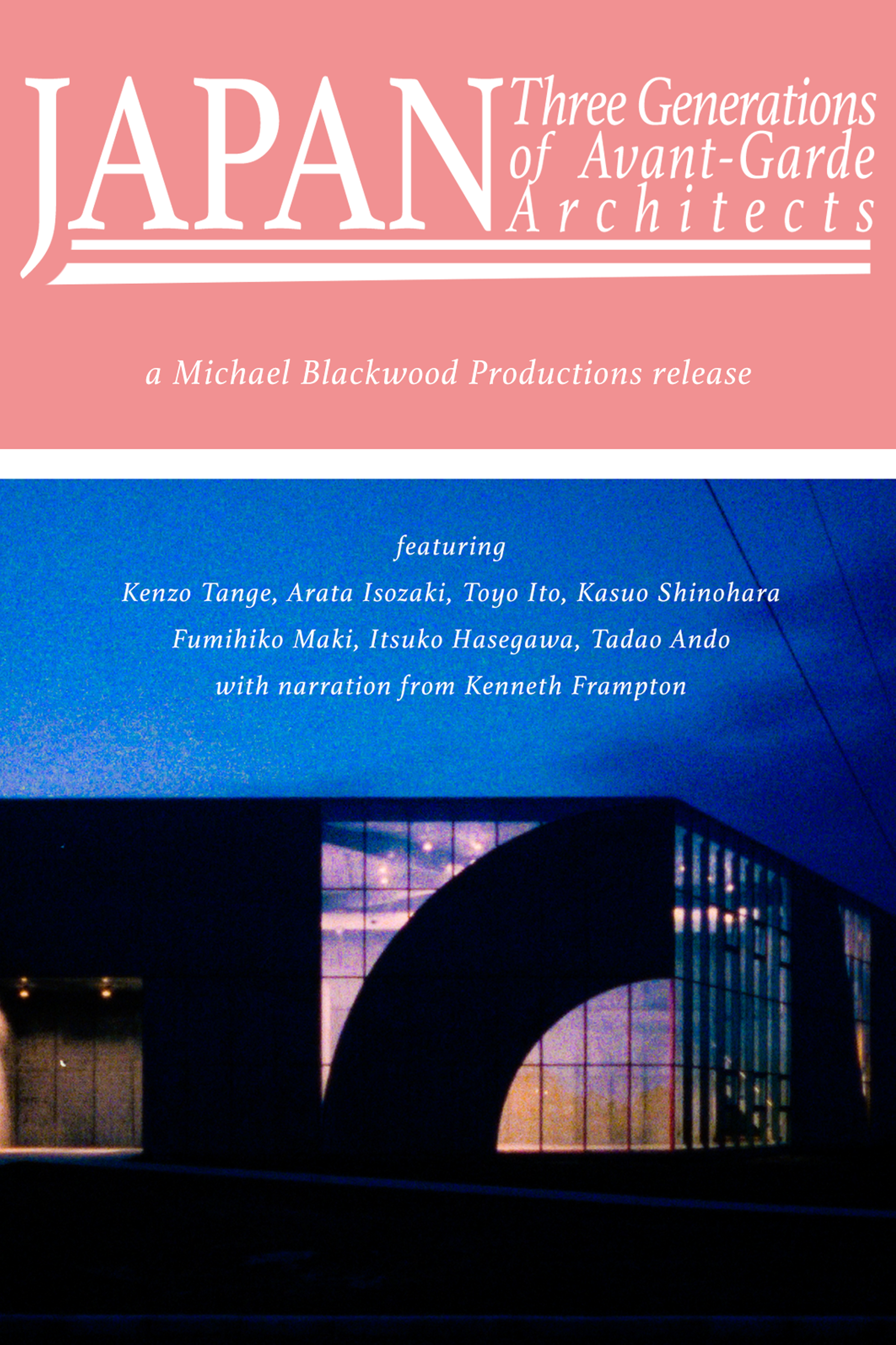 Japan Three Generations of Avant-Garde Architects