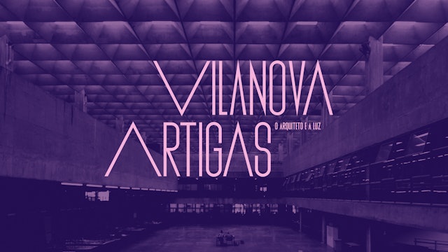 Vilanova Artigas: The Architect and the Light