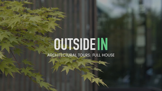Outside In - Architectural Tours: Full House