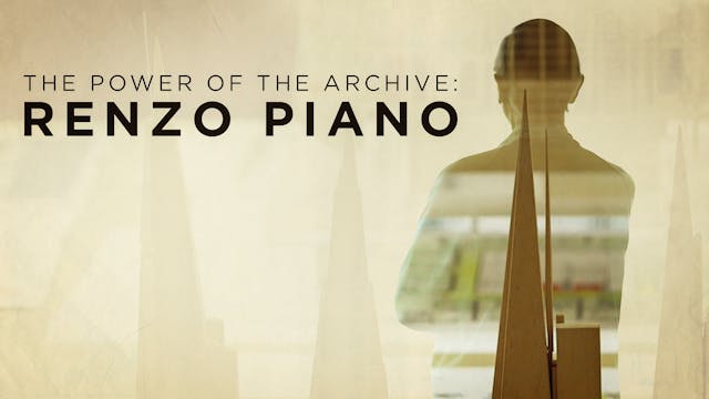 The Power of the Archive: Renzo Piano