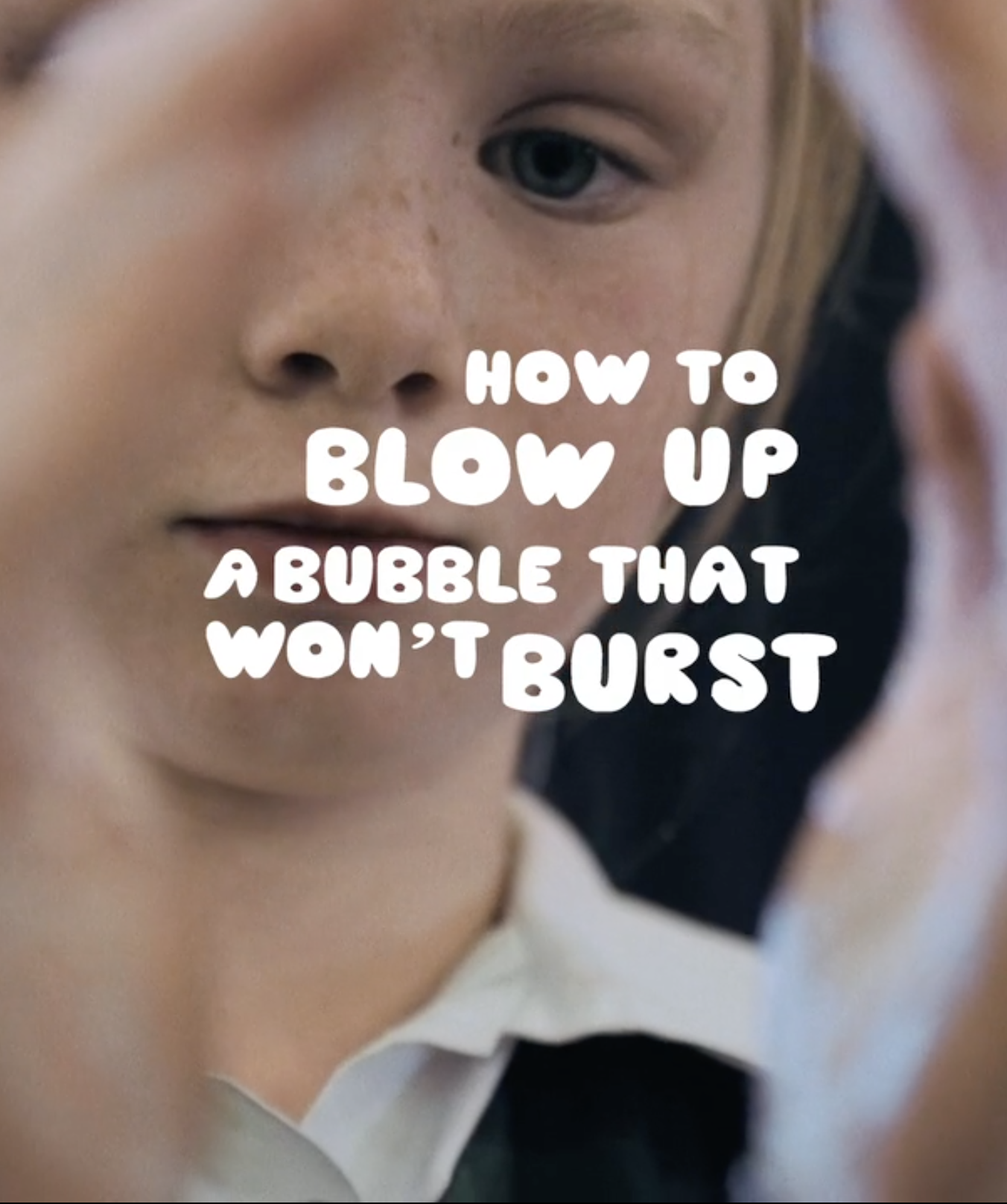 How to Blow Up a Bubble That Won't Burst