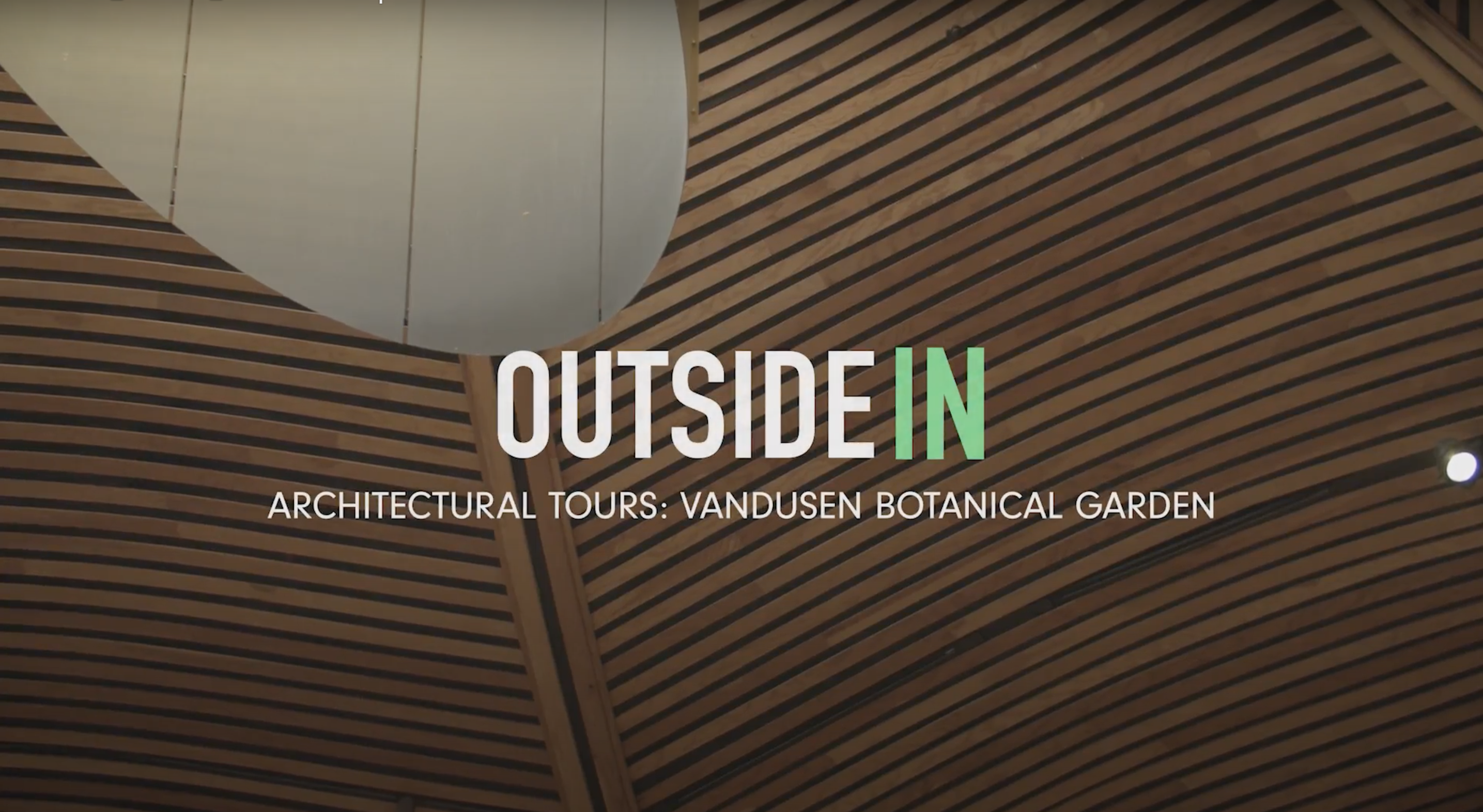 Outside In - Architectural Tours: Vandusen Botanical Garden