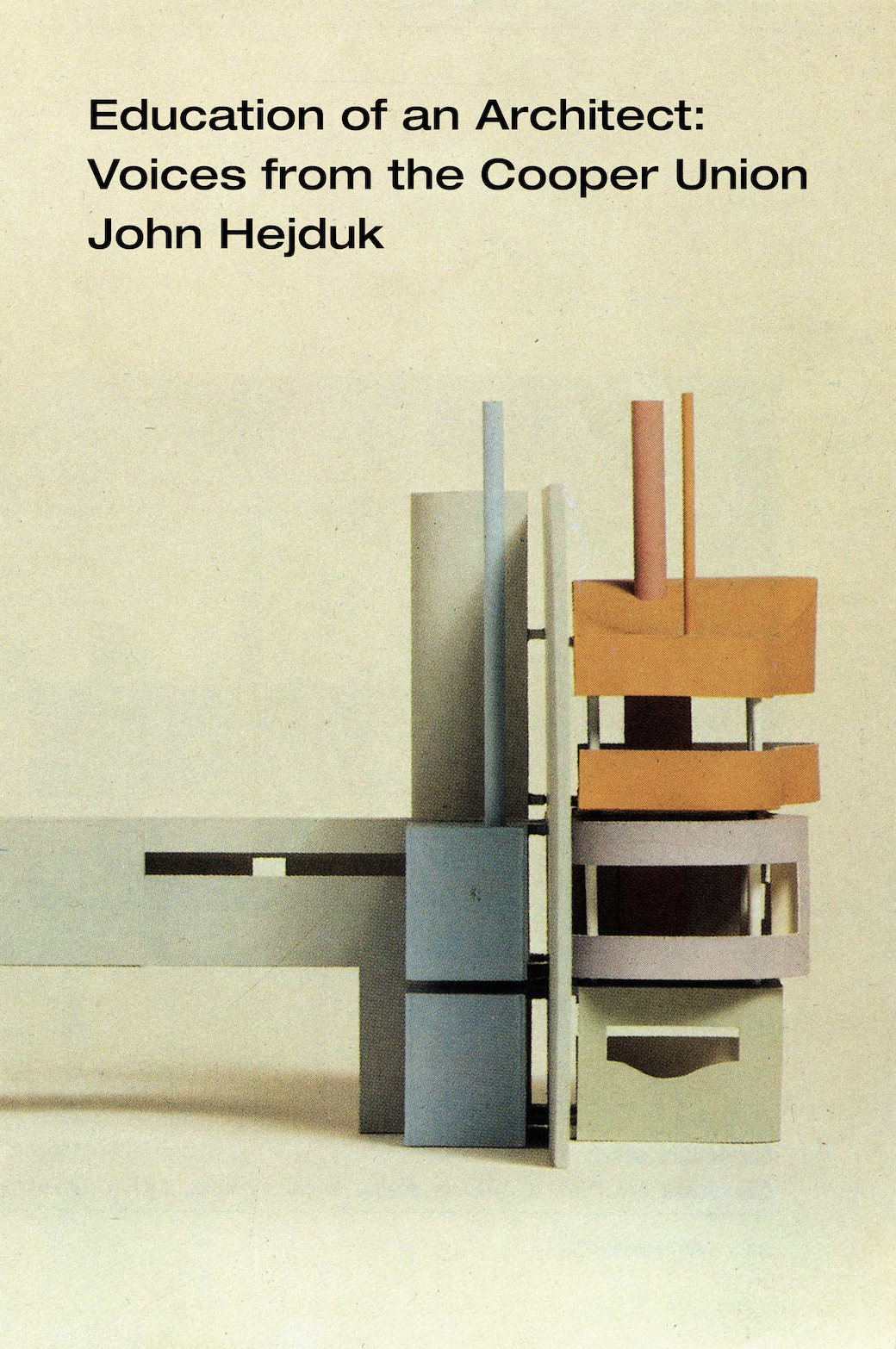 Education of an Architect - Voices from the Cooper Union - John Hejduk