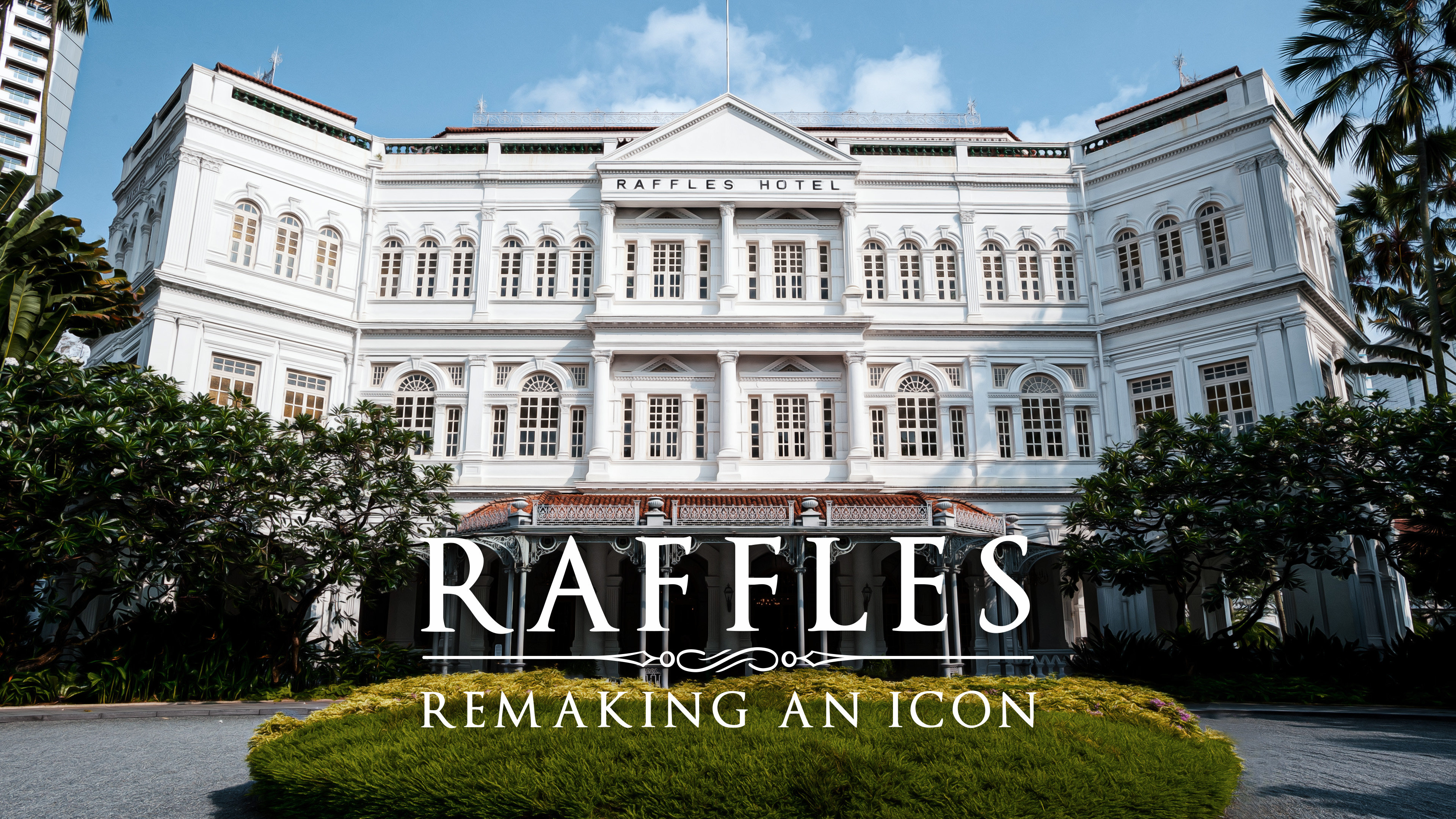 Raffles: Remaking an Icon