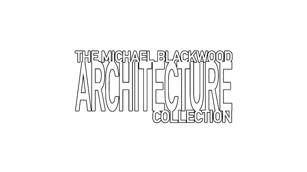 Michael Blackwood Architecture Collection