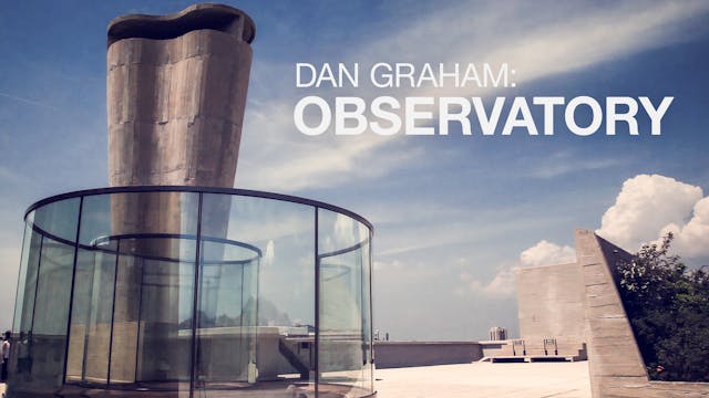 Dan Graham: Observatory