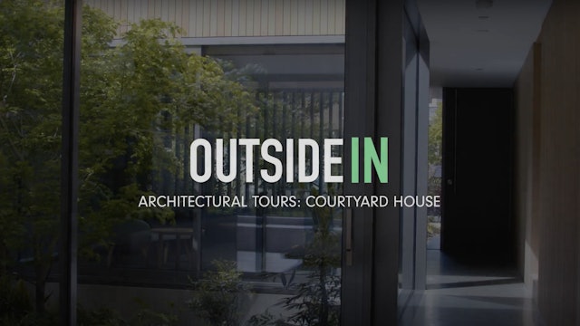 Outside In - Architectural Tours: Courtyard House