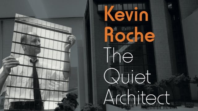 Kevin Roche - The Quiet Architect