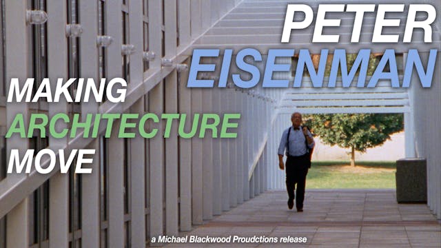 Peter Eisenman Making Architecture Move