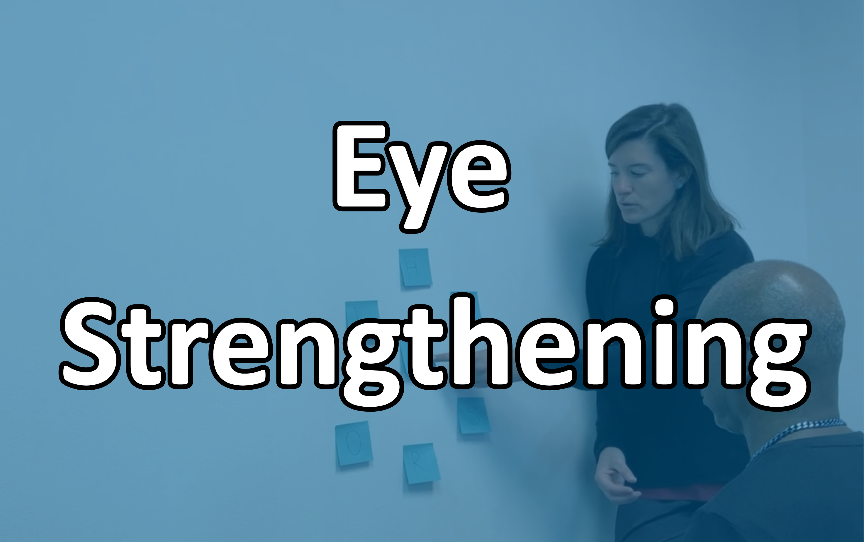 Eye Strengthening Series