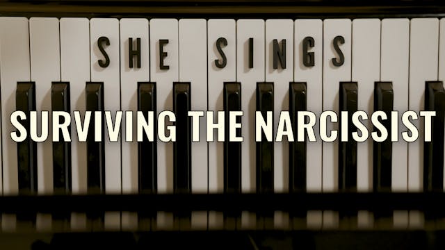 She Sings®: Surviving the Narcissist