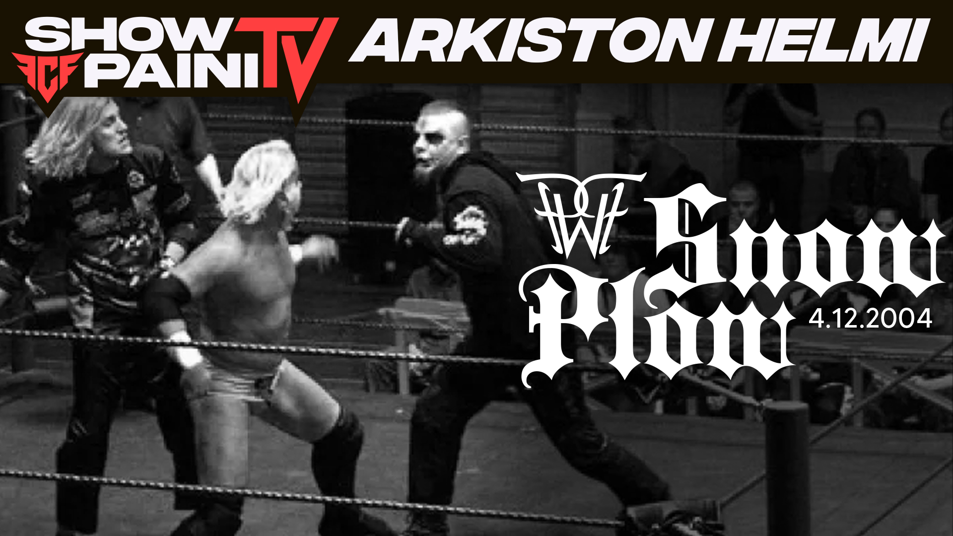 Snow Plow 4.12.2004 – Pro Wrestling Finlandia