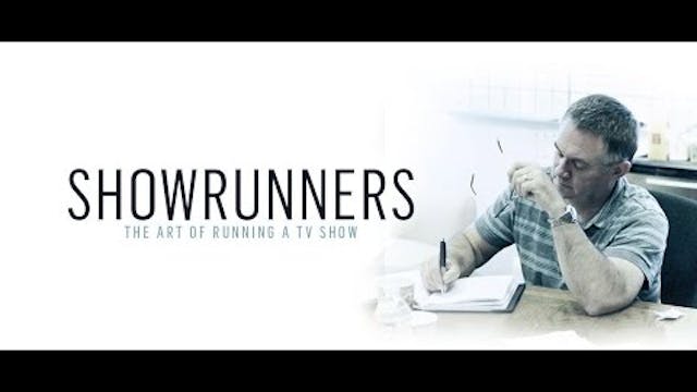 Showrunners: The Art Of Running A TV Show (Educational Streaming Licence Version)