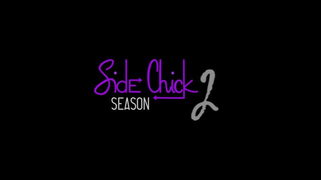 Side Chick | Season Two 