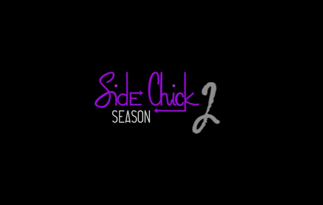 Side Chick | Season Two 