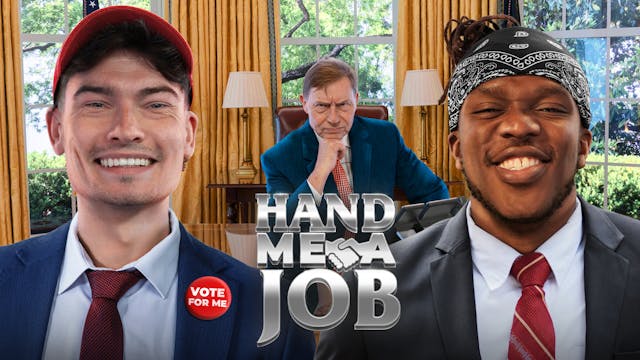WILLNE FOR PRESIDENT?!? | Hand Me A Job 