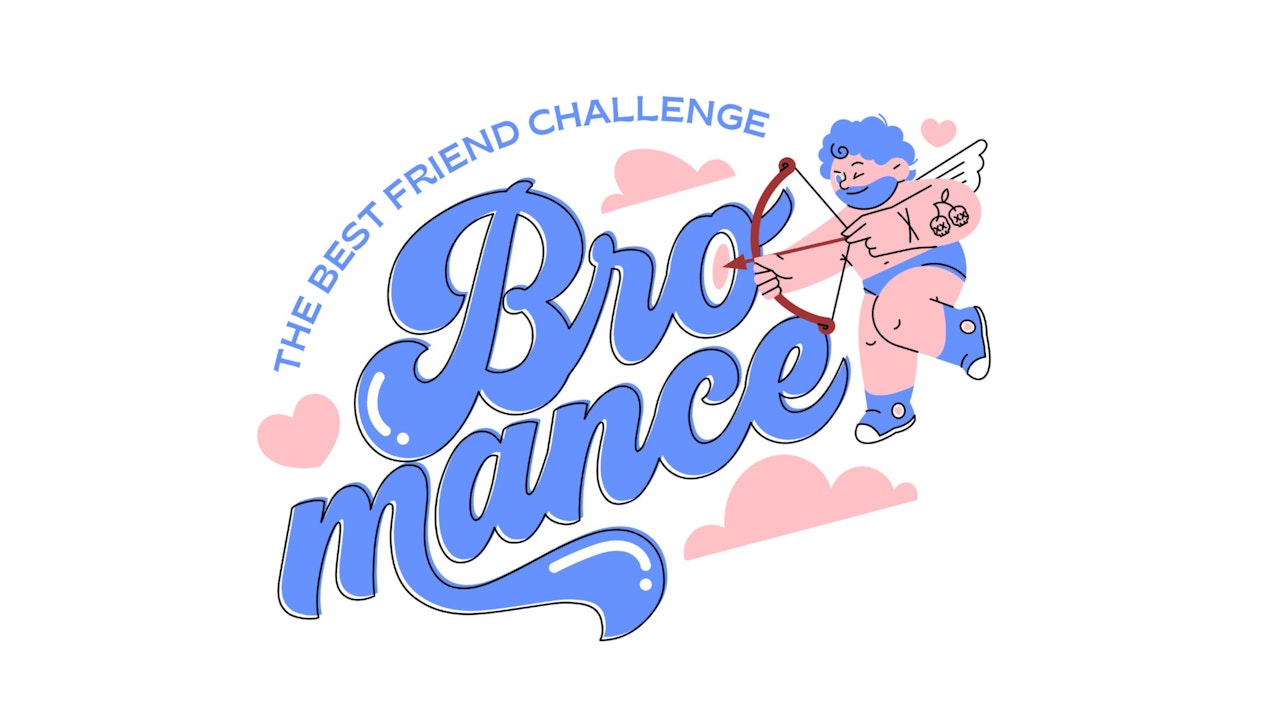 Bromance: The Best Friend Challenge