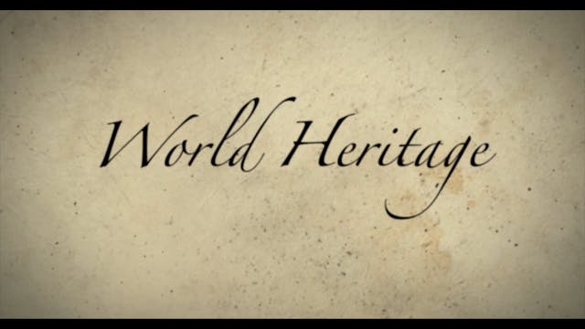 World Heritage - Episode 4
