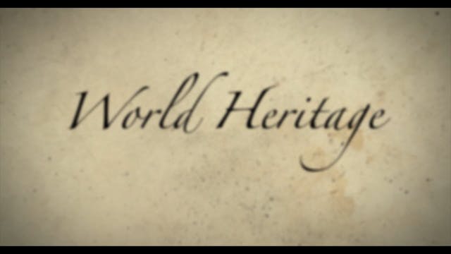 World Heritage - Episode 7