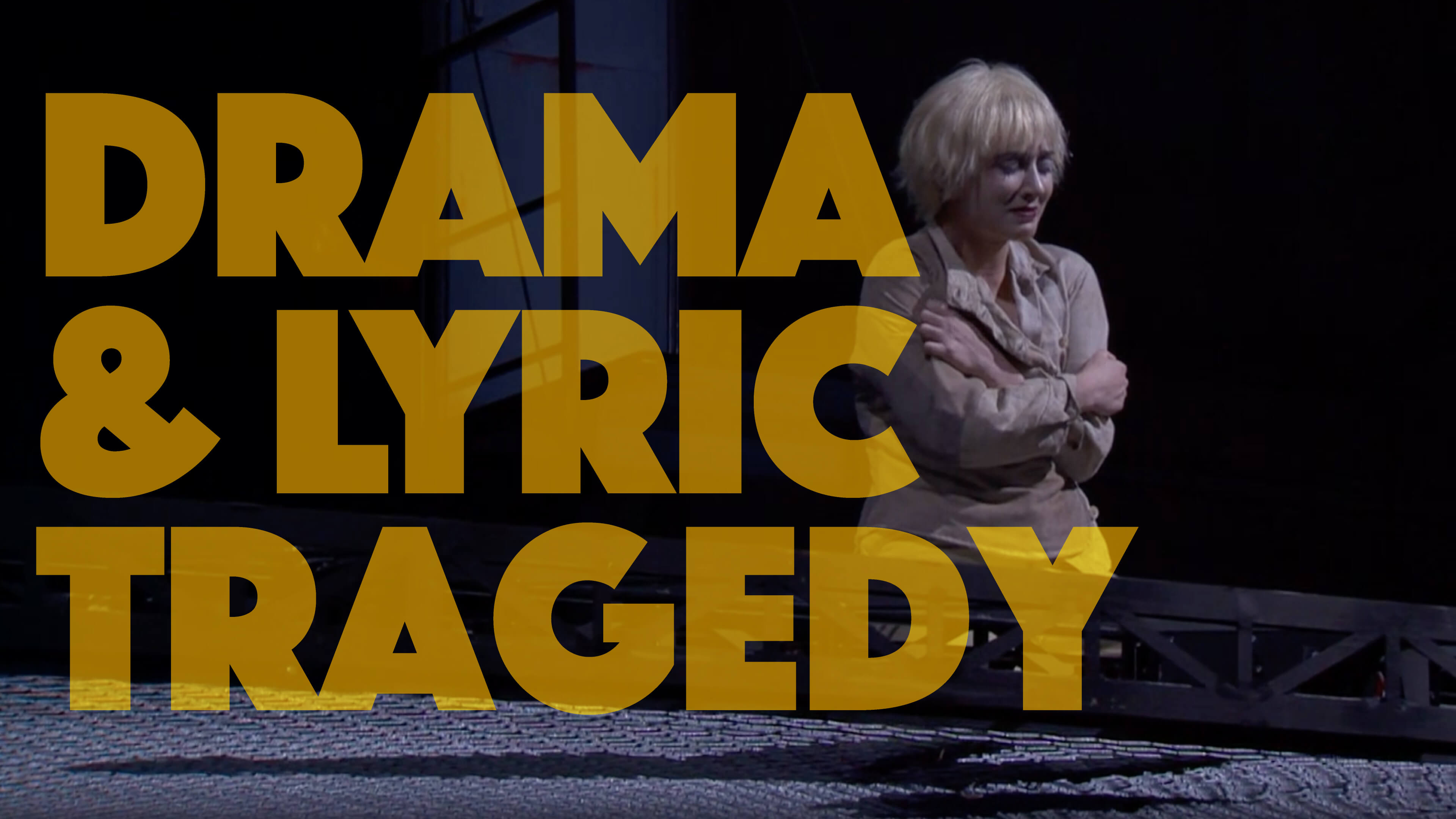 Drama & Lyric Tragedy