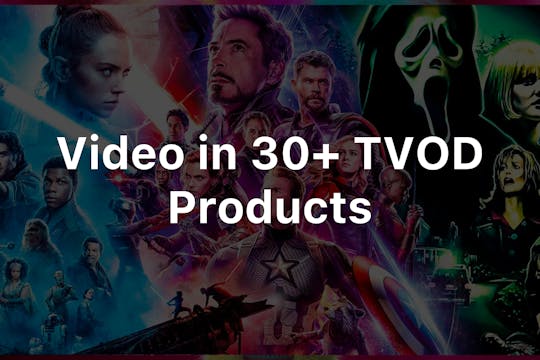 Video in 30 TVOD Products (+ SVOD)