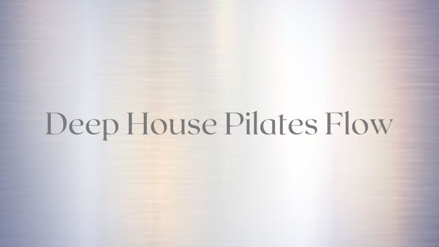 Deep House Pilates Flow