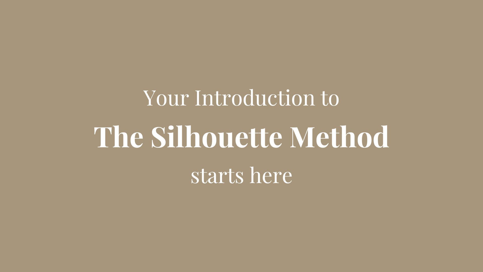Introduction to The Silhouette Method