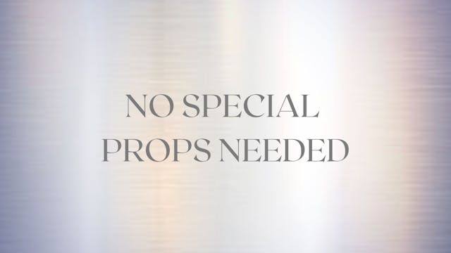 No Special Props Needed