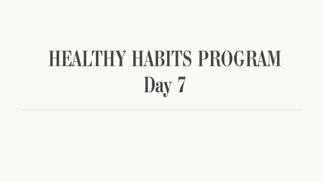 Healthy Habits - Day 7