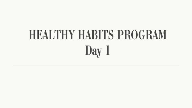 Healthy Habits - Day 1