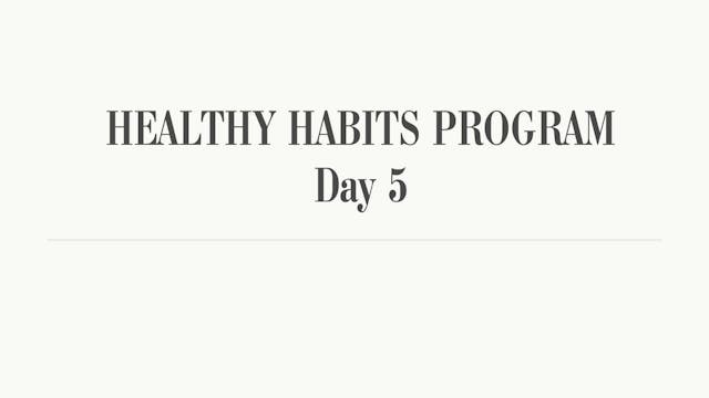 Healthy Habits - Day 5