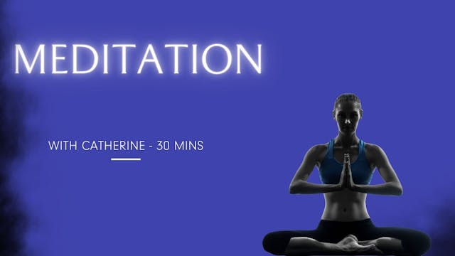 Meditation, 30 minutes, Catherine